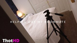 Robin Mae - Helping Out My Roommate