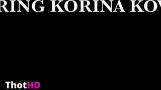 Korina Kova HD Sloppy BLOW